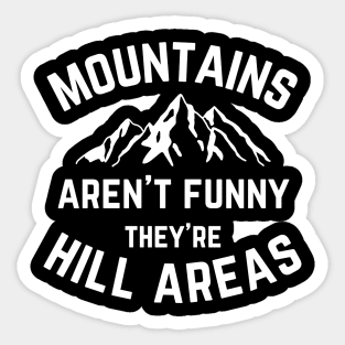 Mountains Aren't Funny v2 Sticker